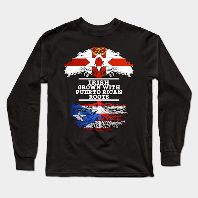 Northern Irish Grown With Puerto Rican Roots - Gift for Puerto Rican With Roots From Puerto Rico Long Sleeve T-Shirt by Country Flags